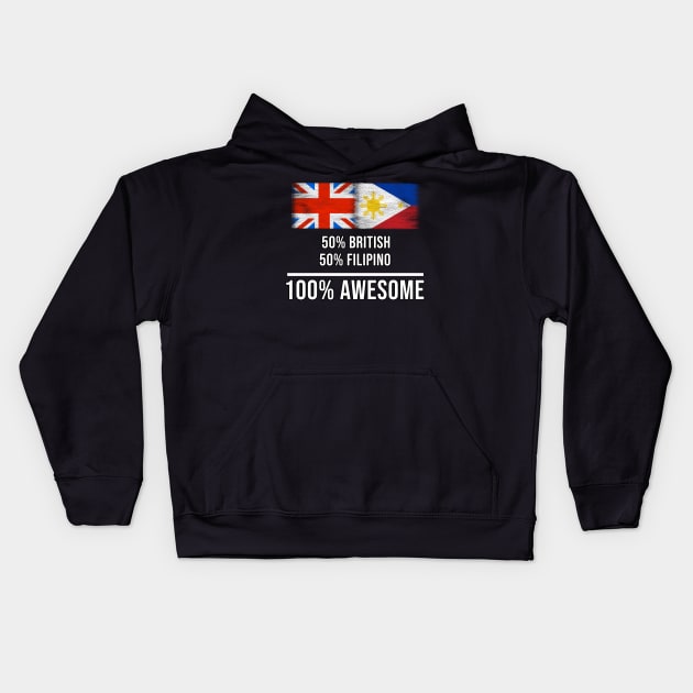 50% British 50% Filipino 100% Awesome - Gift for Filipino Heritage From Philippines Kids Hoodie by Country Flags